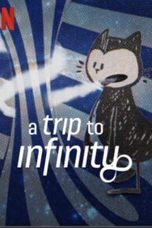 Sonsuzluğun Sınırları – A Trip to Infinity izle