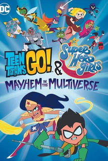 Teen Titans Go! & DC Super Hero Girls: Mayhem Çokluevrende izle